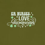 ER Nurses Love Shenanigans T-Shirt - Image 8